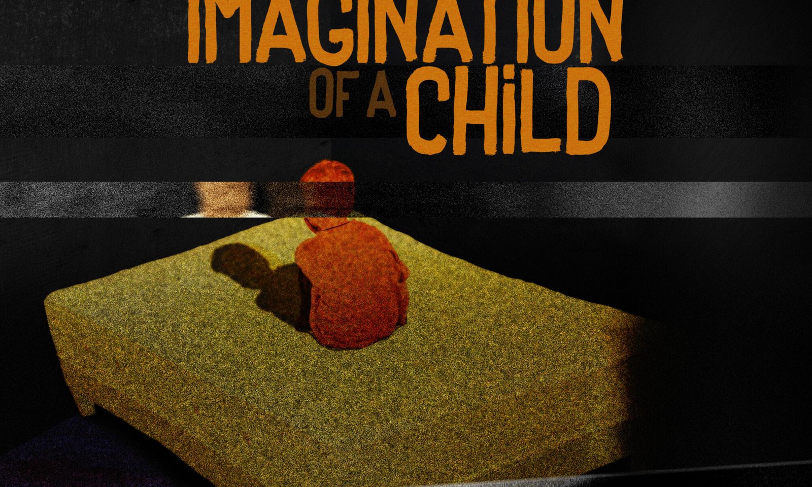 A child sits on a bed, facing away. A dark fog appears on the right. A VHS-like distortion is impacting the picture. The title is displayed: The Imagination of a Child.